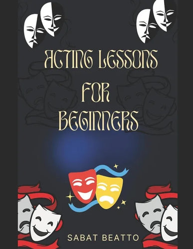 Acting Lessons for Beginners - Paperback