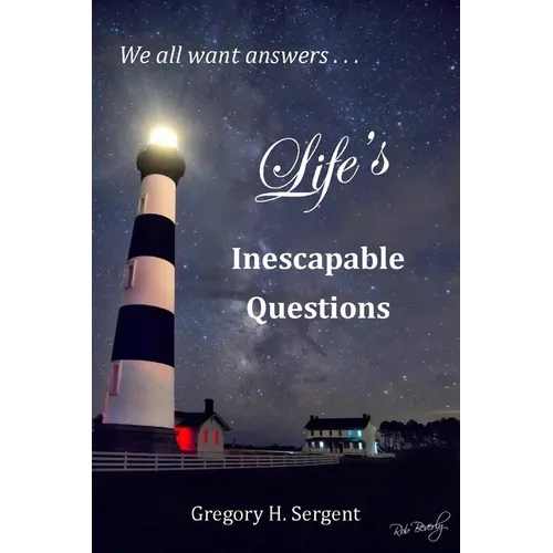 Life's Inescapable Questions: A Biblical Worldview Primer - Paperback