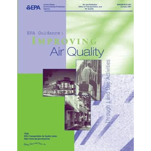 EPA Guidance: Improving Air Quality Through Land Use Activity - Paperback