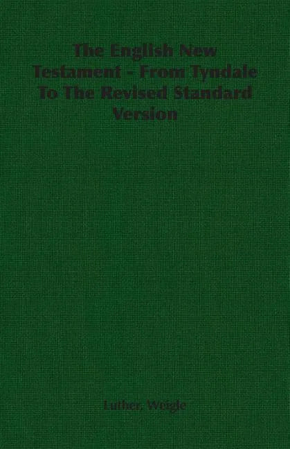 The English New Testament - From Tyndale To The Revised Standard Version - Paperback