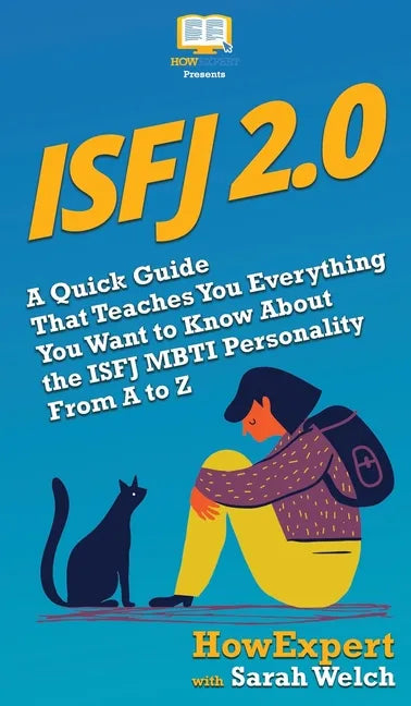 Isfj 2.0: A Quick Guide That Teaches You Everything You Want to Know About the ISFJ MBTI Personality From A to Z - Hardcover