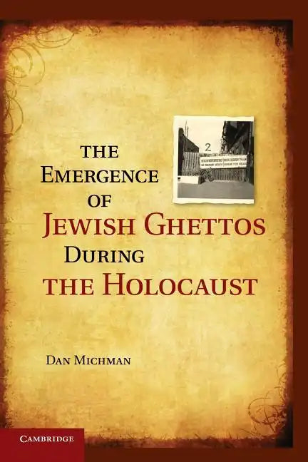 The Emergence of Jewish Ghettos During the Holocaust - Paperback