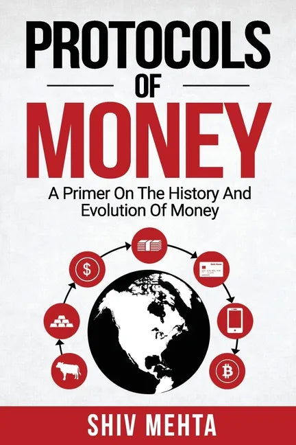 Protocols of Money: A Primer on the History and Evolution of Money - Paperback