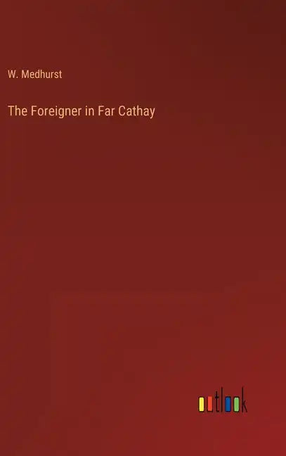 The Foreigner in Far Cathay - Hardcover