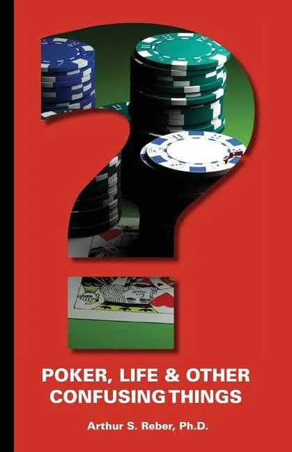 Poker, Life and Other Confusing Things - Paperback