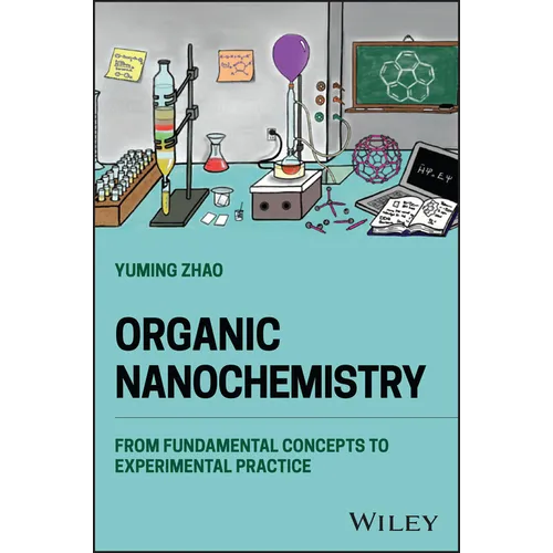 Organic Nanochemistry: From Fundamental Concepts to Experimental Practice - Hardcover
