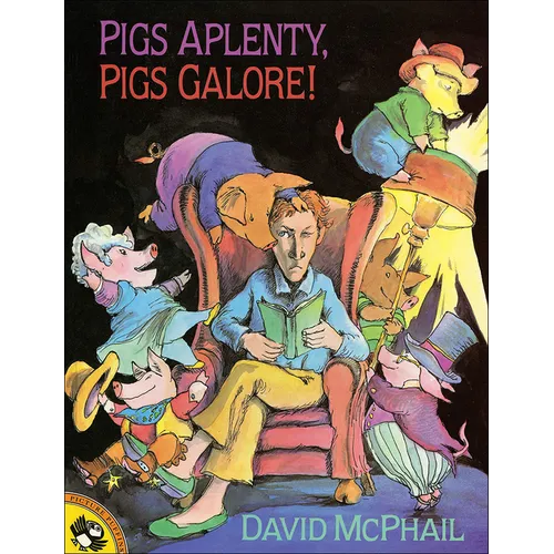 Pigs Aplenty, Pigs Galore! - Hardcover