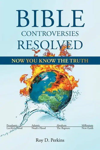 Bible Controversies Resolved: Now You Know the Truth - Paperback