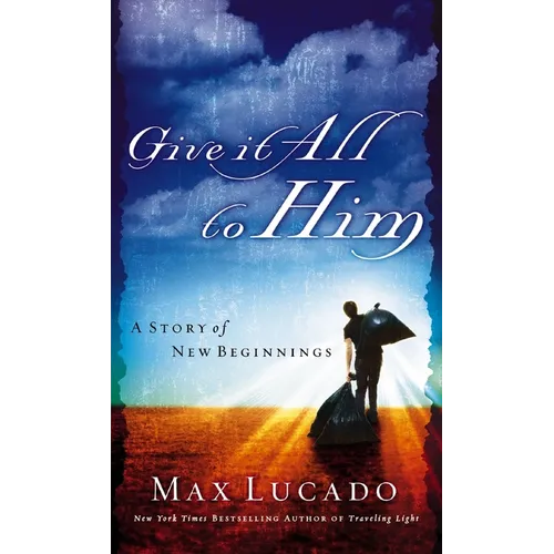 Give It All to Him: A Story of New Beginnings - Paperback