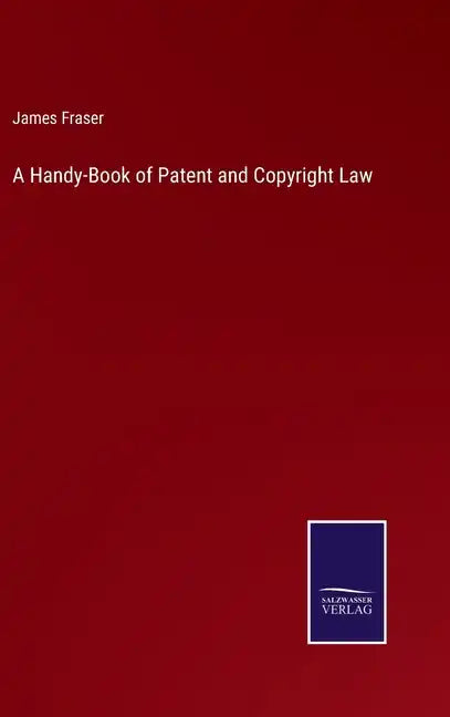 A Handy-Book of Patent and Copyright Law - Hardcover