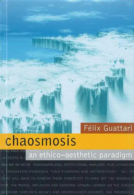 Chaosmosis: An Ethico-Aesthetic Paradigm - Paperback