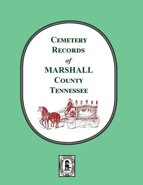 Cemetery Records of Marshall County, Tennessee - Paperback