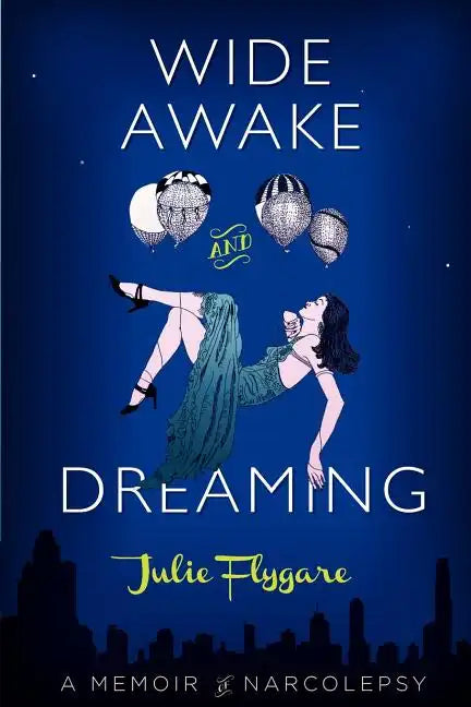 Wide Awake and Dreaming: A Memoir of Narcolepsy - Paperback