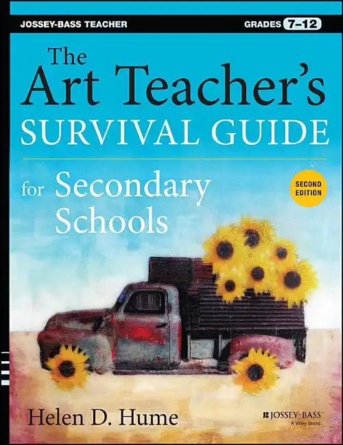 The Art Teacher's Survival Guide for Secondary Schools: Grades 7-12 - Paperback