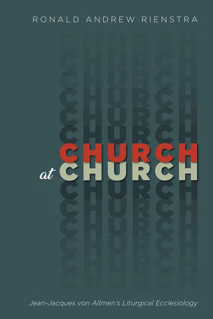 Church at Church: Jean-Jacques Von Allmen's Liturgical Ecclesiology - Paperback