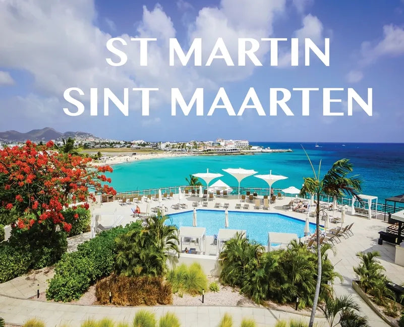 St Martin/ Sint Maarten: St Martin/ Sint Maarten - Hardcover
