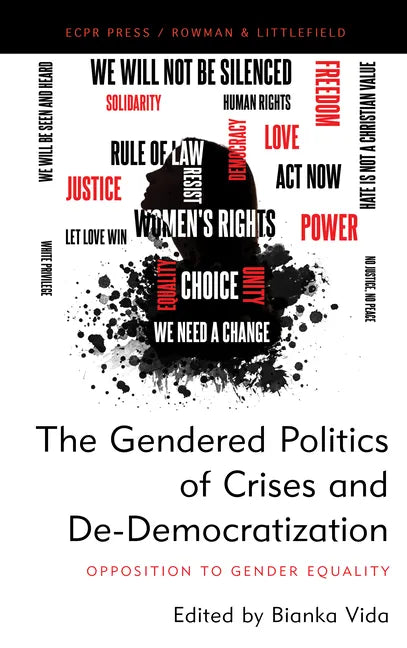 The Gendered Politics of Crises and De-Democratization: Opposition to Gender Equality - Hardcover