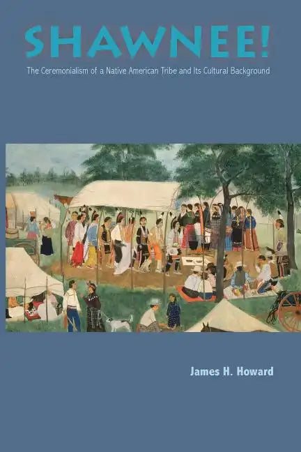 Shawnee: Ceremonialism Native American Tribe - Paperback