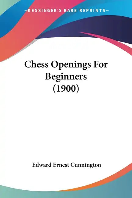 Chess Openings For Beginners (1900) - Paperback