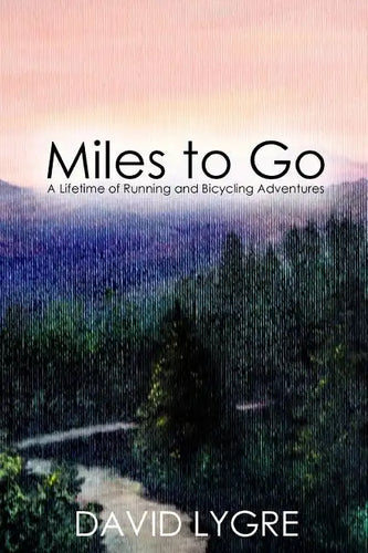 Miles to go: A Lifetime of Running and Bicycling Adventures - Paperback
