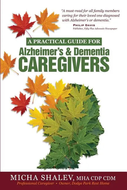 A Practical Guide for Alzheimer's & Dementia Caregivers - Paperback