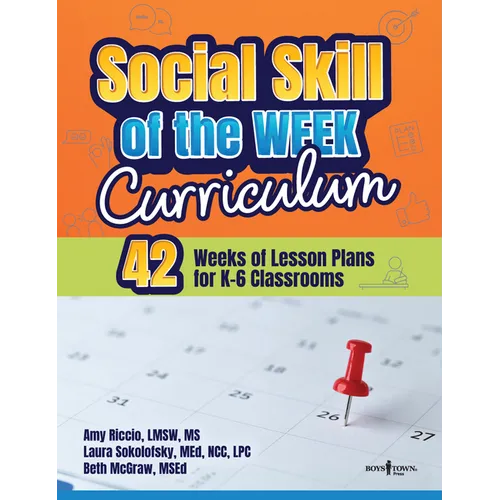 Social Skill of the Week Curriculum: 42 Weeks of Lesson Plans for K-6 Classrooms - Paperback