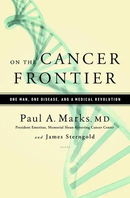 On the Cancer Frontier: One Man, One Disease, and a Medical Revolution - Hardcover