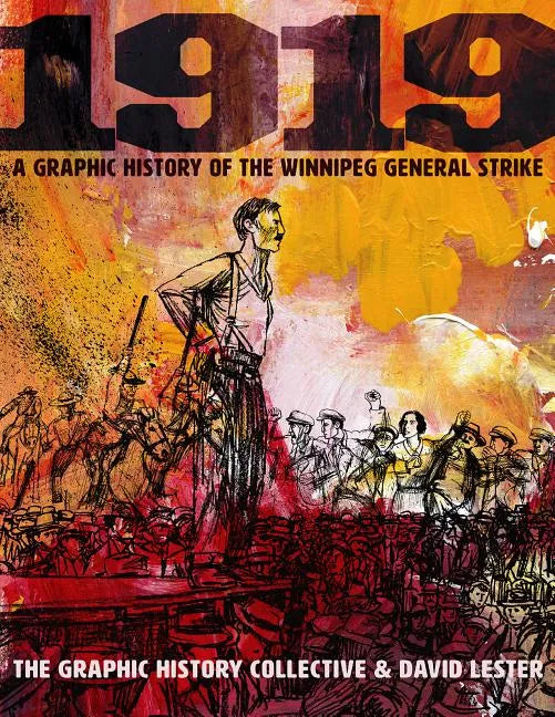 1919: A Graphic History of the Winnipeg General Strike - Paperback
