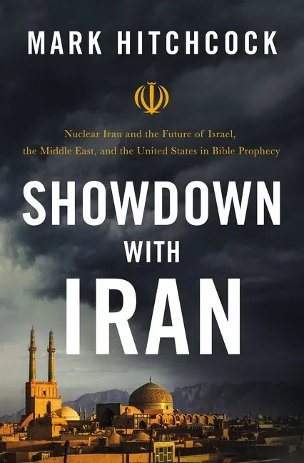 Showdown with Iran: Nuclear Iran and the Future of Israel, the Middle East, and the United States in Bible Prophecy - Paperback