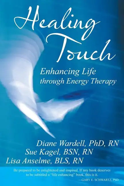 Healing Touch: Enhancing Life Through Energy Therapy - Paperback