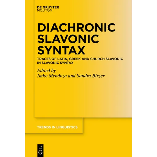 Diachronic Slavonic Syntax: Traces of Latin, Greek and Church Slavonic in Slavonic Syntax - Paperback