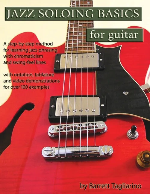 Jazz Soloing Basics for Guitar: A step-by-step method for learning jazz phrasing with chromaticism and swing-feel lines - Paperback