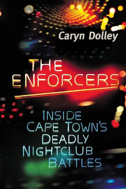 The Enforcers: Inside Cape Town's deadly nightclub battles - Paperback