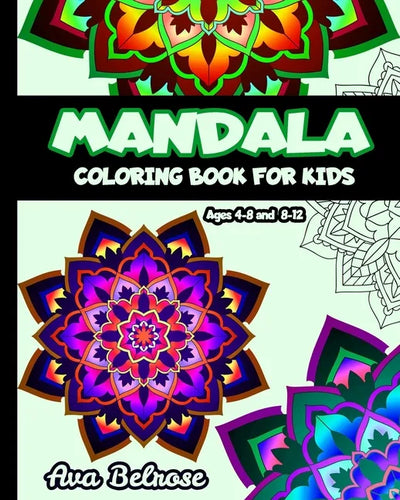 Mandala coloring book for kids ages 4-8 & 8-12: 30 Mandalas, positive affirmations, stress relief and relaxation. Lovely birthday gift idea for girls - Paperback