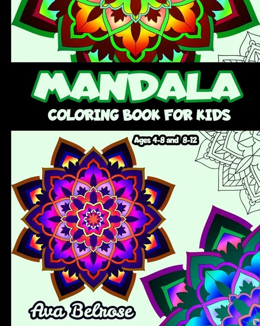 Mandala coloring book for kids ages 4-8 & 8-12: 30 Mandalas, positive affirmations, stress relief and relaxation. Lovely birthday gift idea for girls - Paperback