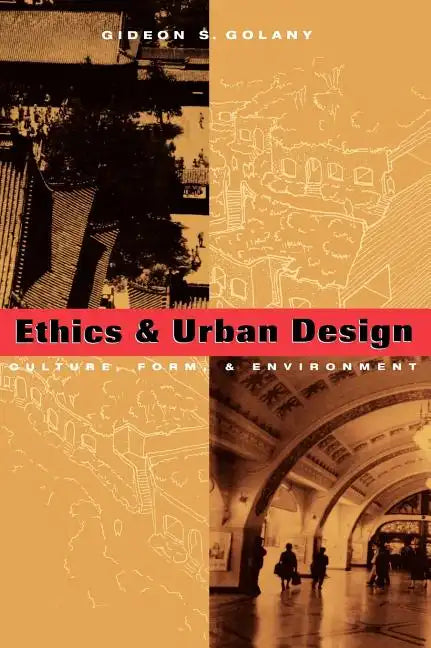 Ethics and Urban Design: Culture, Form, and Environment - Hardcover