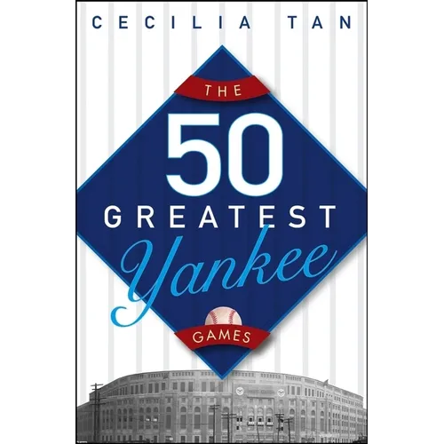 The 50 Greatest Yankee Games - Hardcover