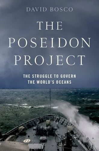 The Poseidon Project: The Struggle to Govern the World's Oceans - Hardcover