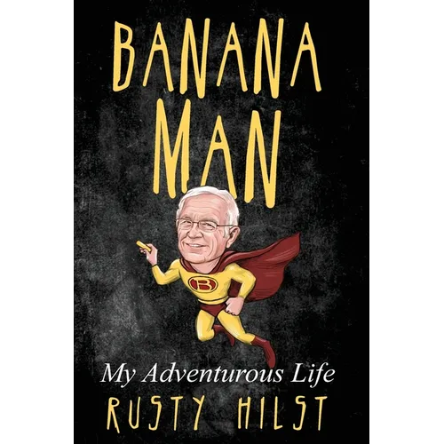 Banana Man: My Adventurous Life - Paperback