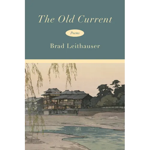 The Old Current: Poems - Hardcover
