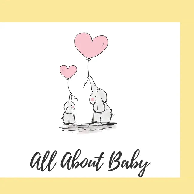 All About Baby: A Keepsake For Your Baby's First Year - Paperback