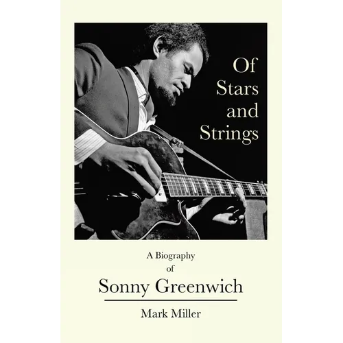 Of Stars and Strings: A Biography of Sonny Greenwich - Paperback