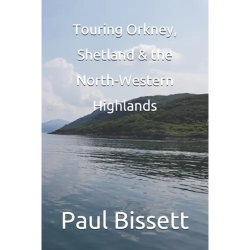 Touring Orkney, Shetland & the North Western Highlands - Paperback