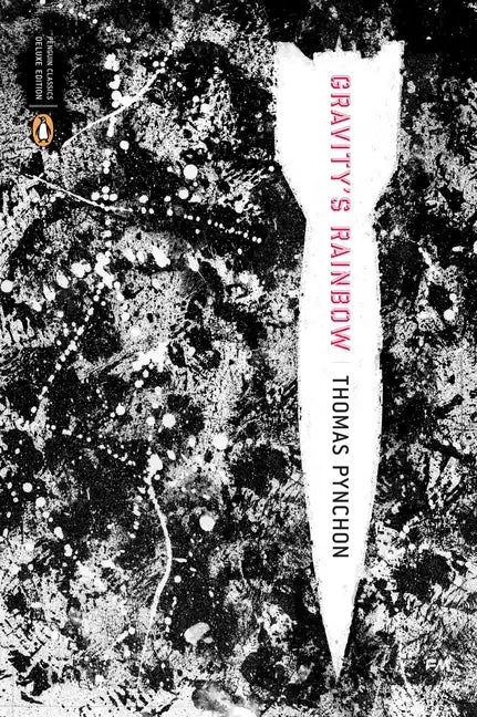 Gravity's Rainbow (Classics Deluxe Edition): (Penguin Classics Deluxe Edition) - Paperback