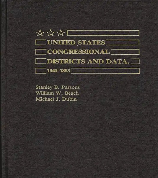 United States Congressional Districts and Data, 1843-1883. - Hardcover