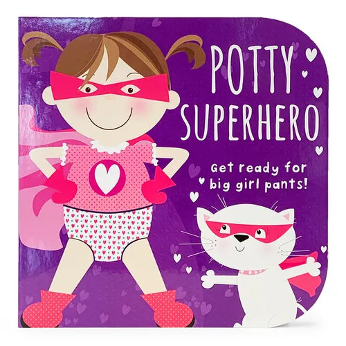 Potty Superhero: Get Ready for Big Girl Pants! - Board Book