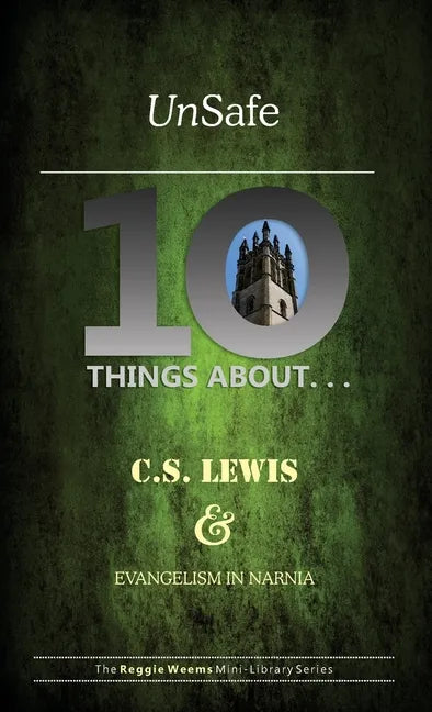 Unsafe: Ten Things About C S Lewis & Evangelism in Narnia - Paperback