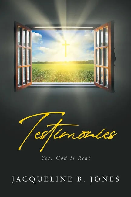 Testimonies: Yes, God is Real - Paperback