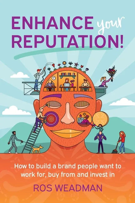 Enhance Your Reputation: How to build a brand people want to work for, buy from and invest in - Paperback