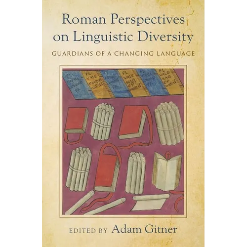 Roman Perspectives on Linguistic Diversity: Guardians of a Changing Language - Hardcover